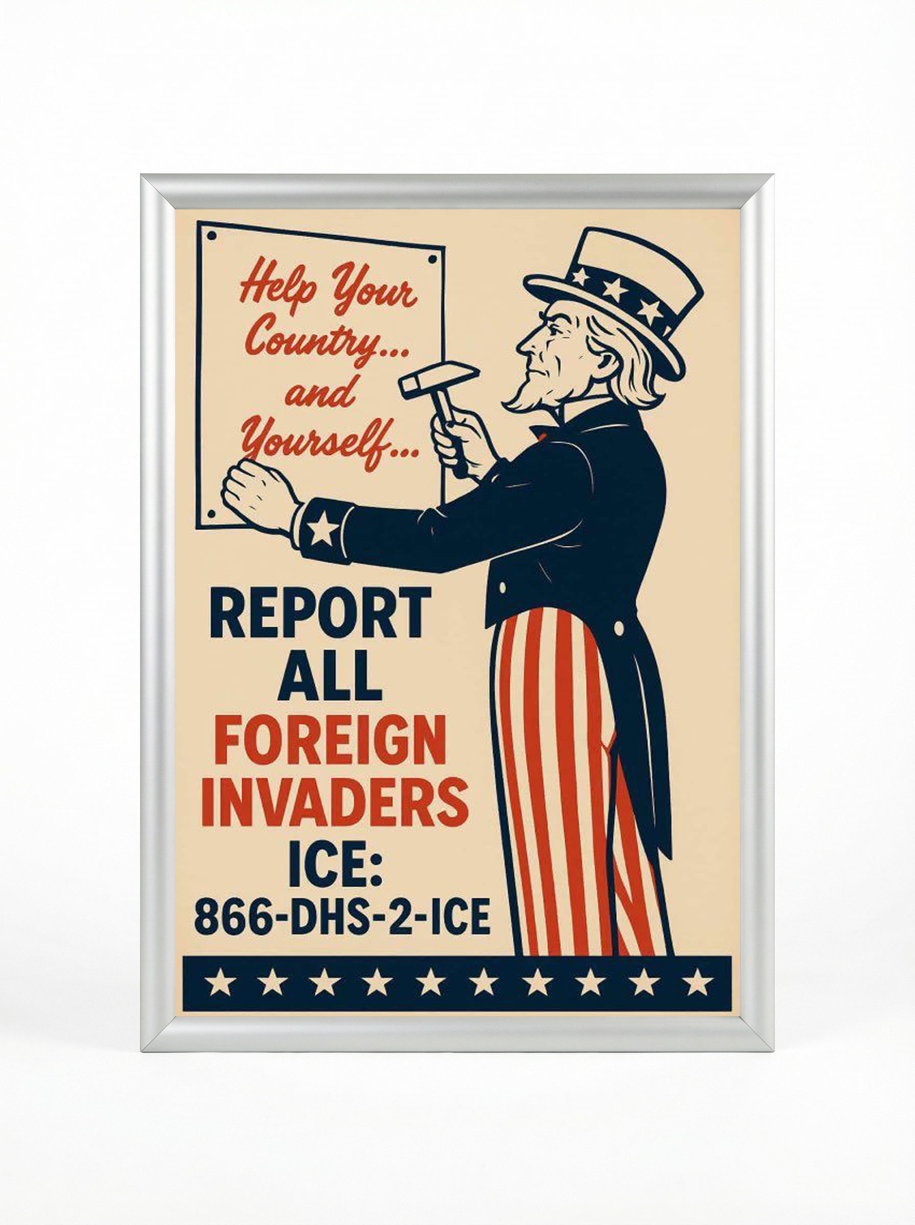 Report Foreign Invaders: Uncle Sam ICE Hotline Poster