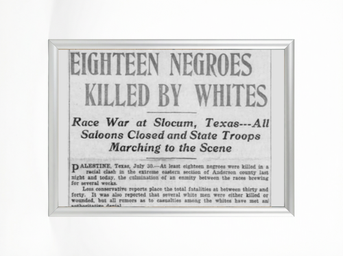Eighteen Negroes Killed by Whites — Slocum Massacre, Texas, 1910